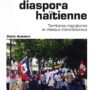 Diaspora haïtienne : applaudie pour ses contributions, mais écartée des instances décisionnelles